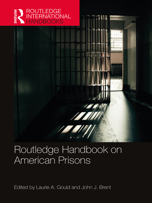 Title details for Routledge Handbook on American Prisons by Laurie A. Gould - Available